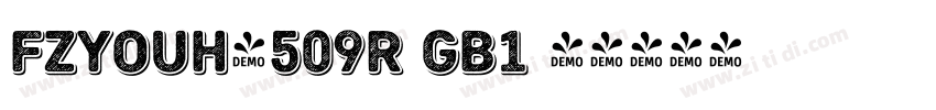 FZYOUH_509R GB1 4字体转换 FZYOUH_509R GB1 4字体转换
